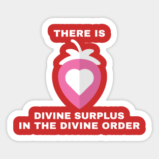 There is Divine Surplus in the Divine Order Sticker